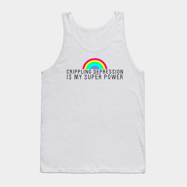 Crippling Depression Superpower Tank Top by GAz